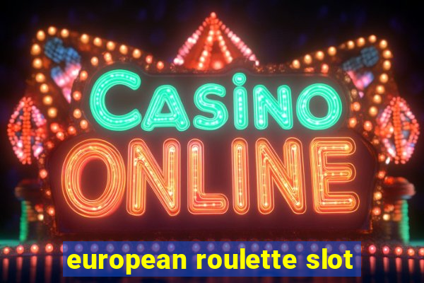 european roulette slot