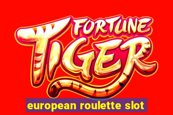 european roulette slot