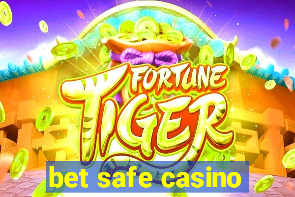 bet safe casino