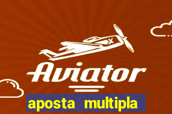 aposta multipla estrela bet