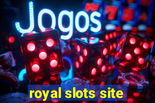 royal slots site