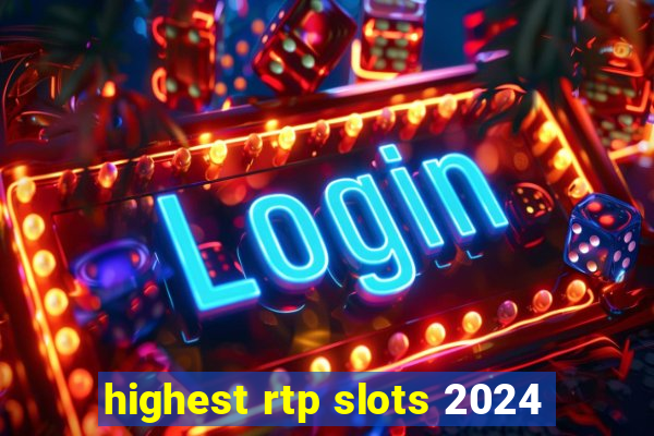 highest rtp slots 2024