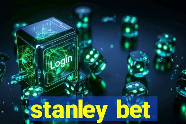 stanley bet