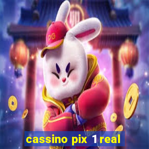 cassino pix 1 real