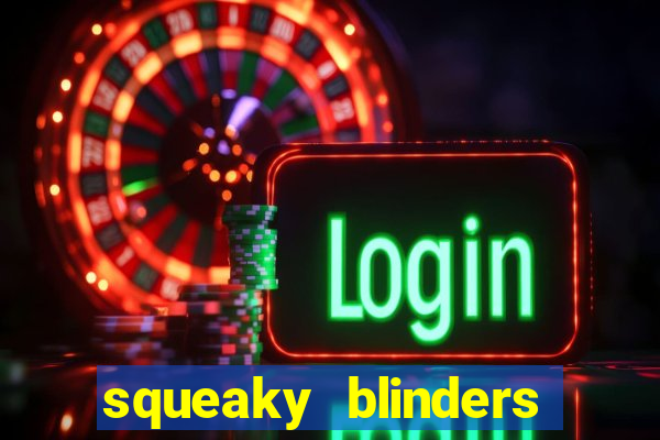 squeaky blinders slot free play