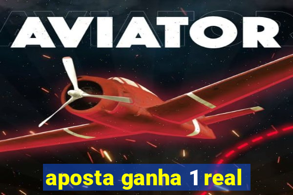 aposta ganha 1 real