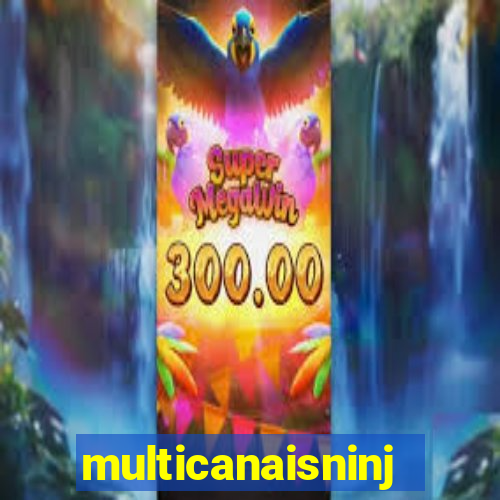 multicanaisninja