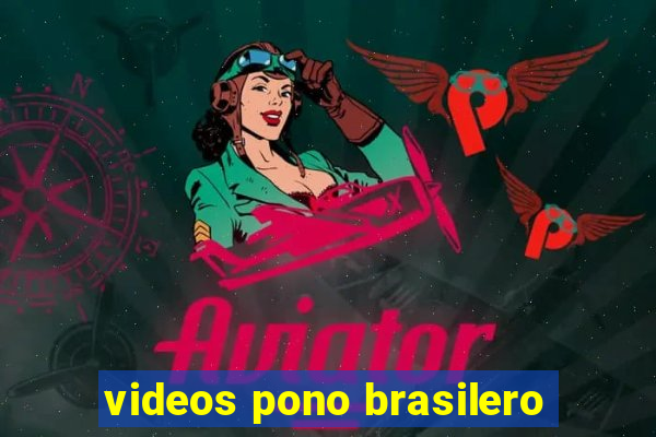 videos pono brasilero