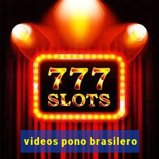 videos pono brasilero