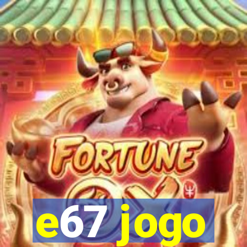 e67 jogo