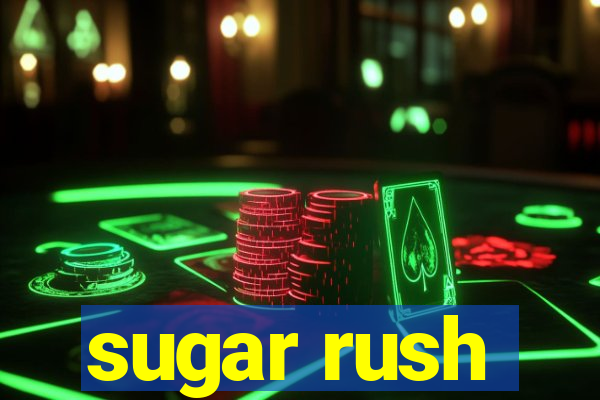 sugar rush