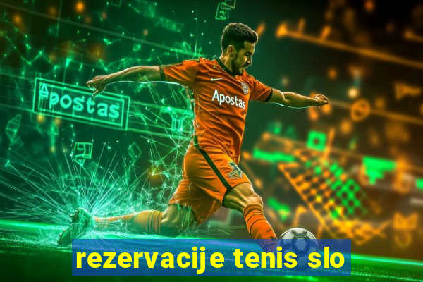 rezervacije tenis slo