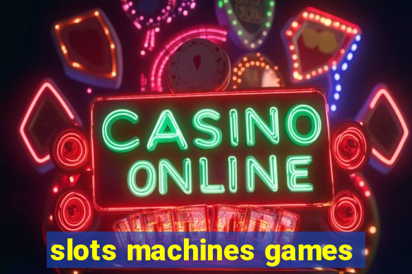 slots machines games