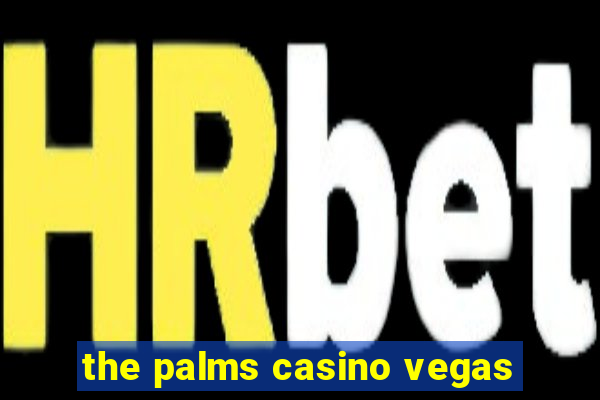 the palms casino vegas