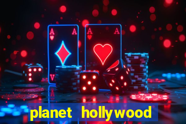 planet hollywood las vegas casino