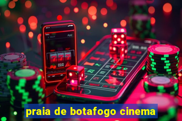 praia de botafogo cinema