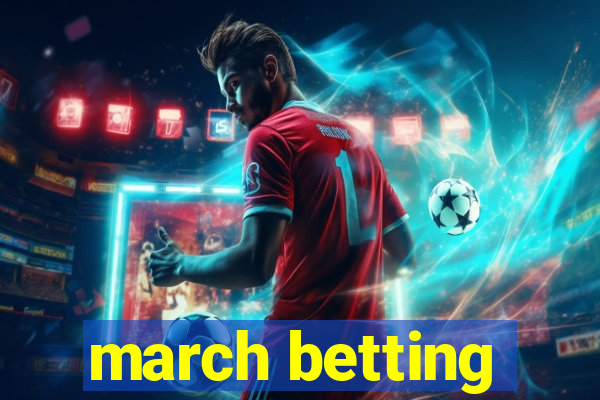 march betting