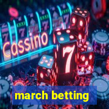 march betting