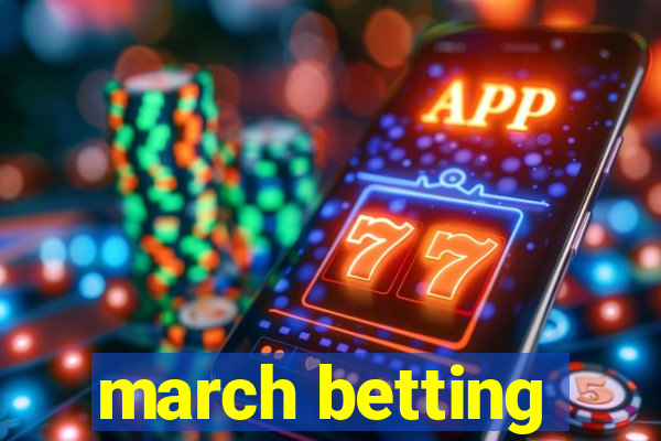 march betting