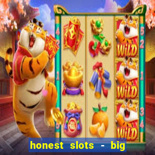 honest slots - big win 777