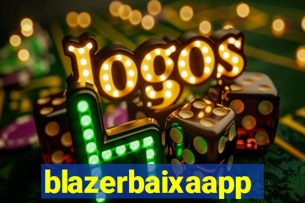 blazerbaixaapp