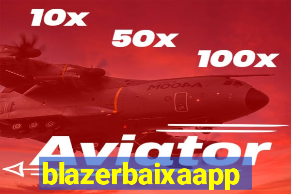 blazerbaixaapp