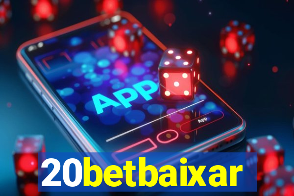 20betbaixar