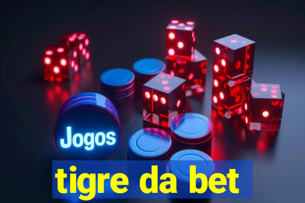 tigre da bet