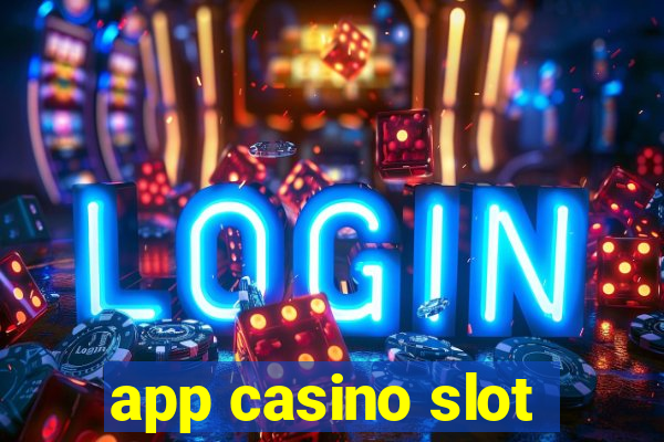 app casino slot