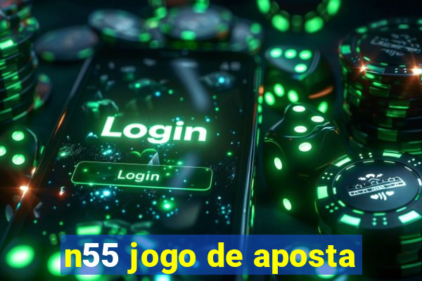 n55 jogo de aposta