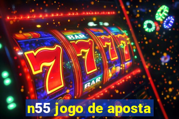 n55 jogo de aposta