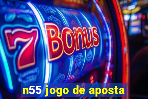 n55 jogo de aposta