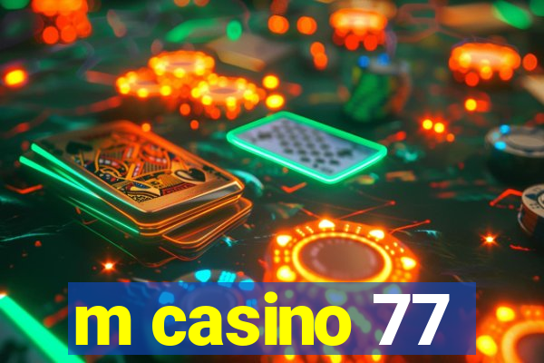 m casino 77