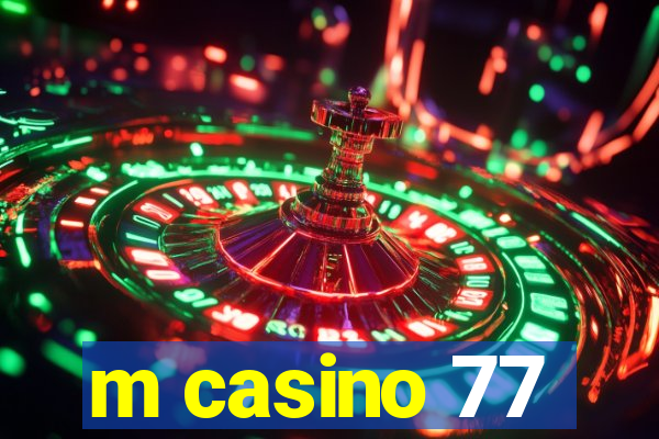 m casino 77