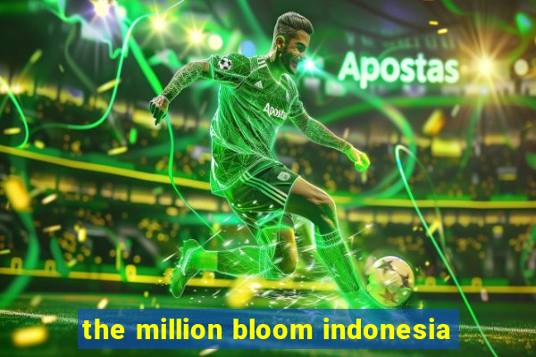 the million bloom indonesia