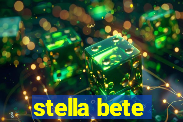 stella bete