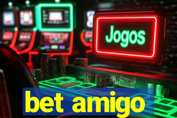 bet amigo