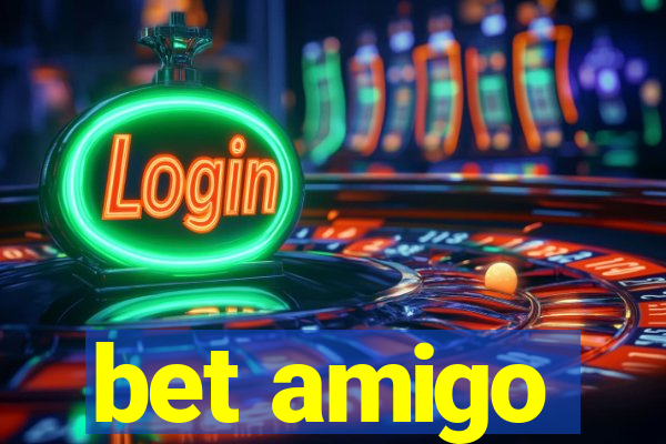 bet amigo