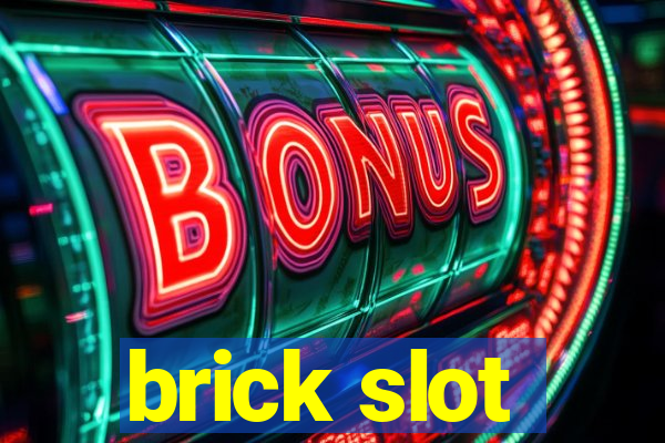 brick slot