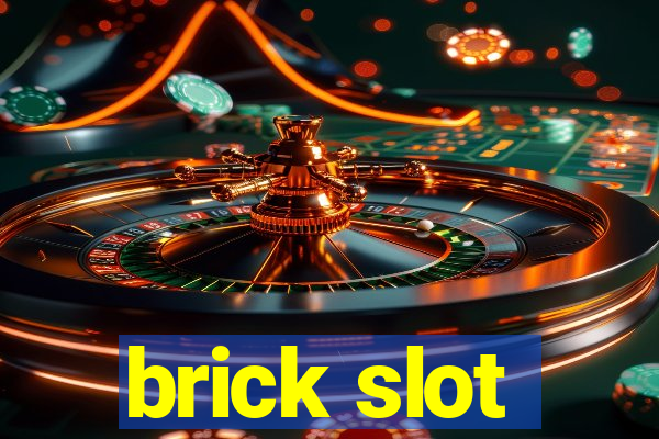 brick slot