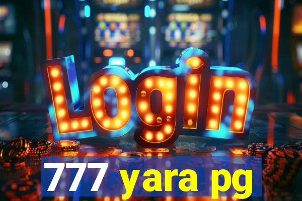 777 yara pg