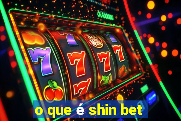 o que é shin bet