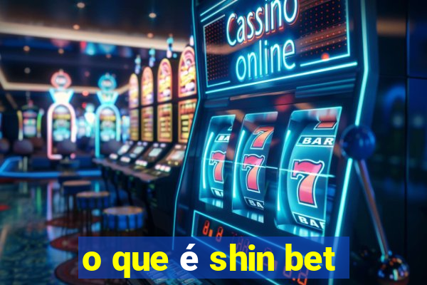 o que é shin bet