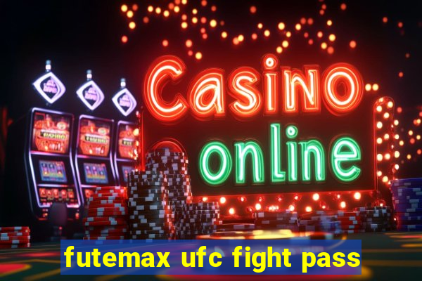 futemax ufc fight pass