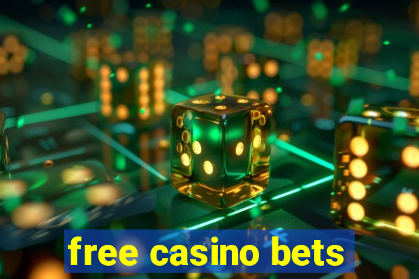 free casino bets