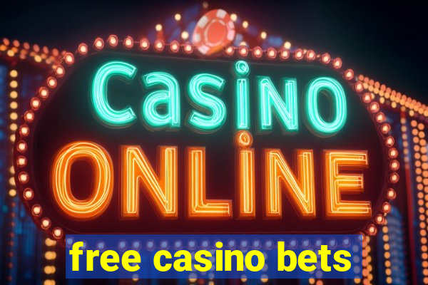 free casino bets