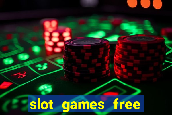 slot games free with bonus