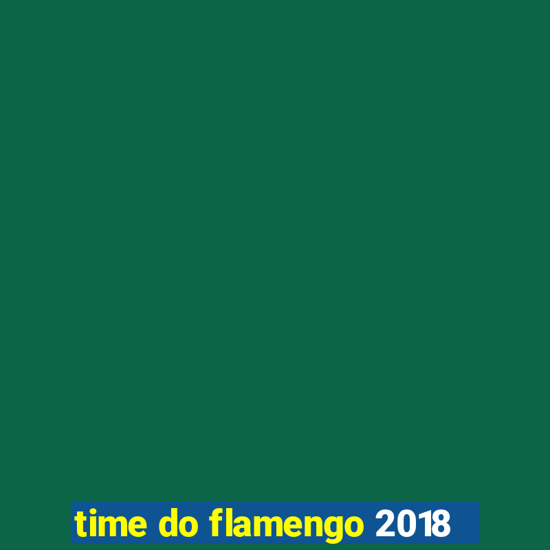 time do flamengo 2018