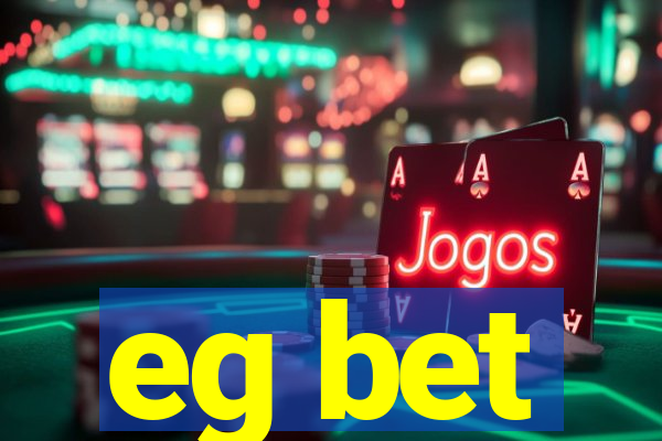 eg bet