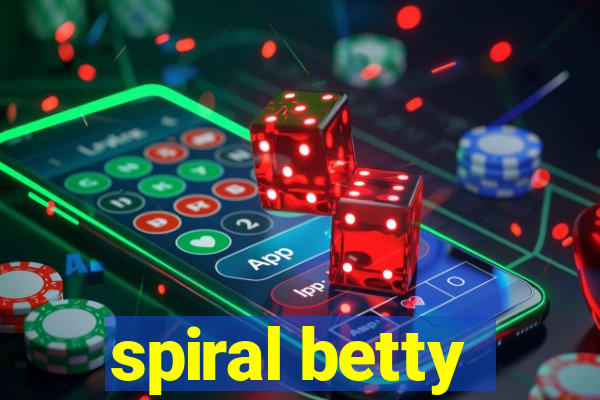 spiral betty